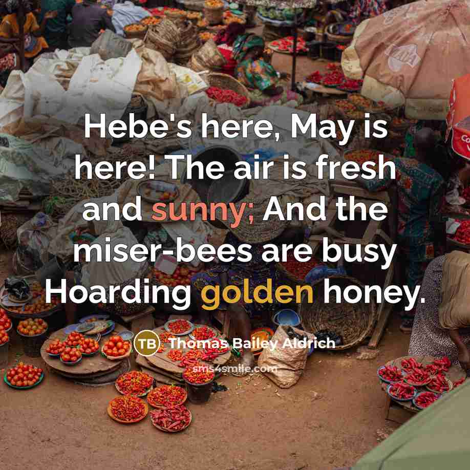 “Hebe's here, May is here! The air is fresh and…” quote by Thomas Bailey Aldrich