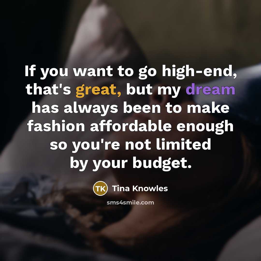 “If you want to go high-end, that's great, but my…” quote by Tina Knowles