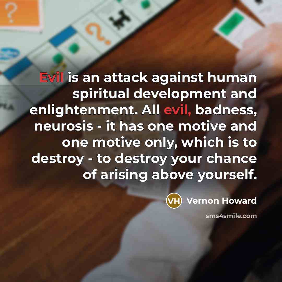 “Evil is an attack against human spiritual development and enlightenment.…” quote by Vernon Howard