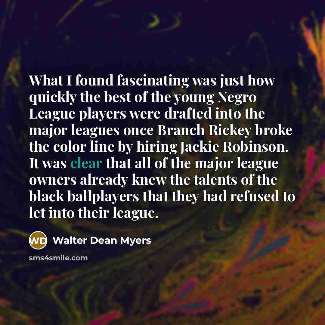 “What I found fascinating was just how quickly the best…” quote by Walter Dean Myers