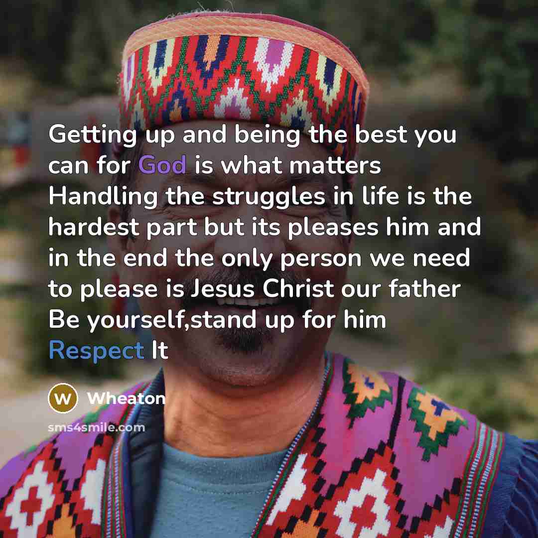 “Getting up and being the best you can for God…” quote by Wheaton