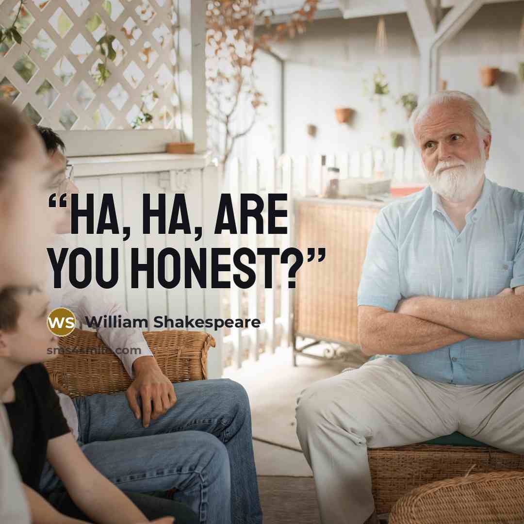 “Ha, ha, are you honest?” quote by William Shakespeare