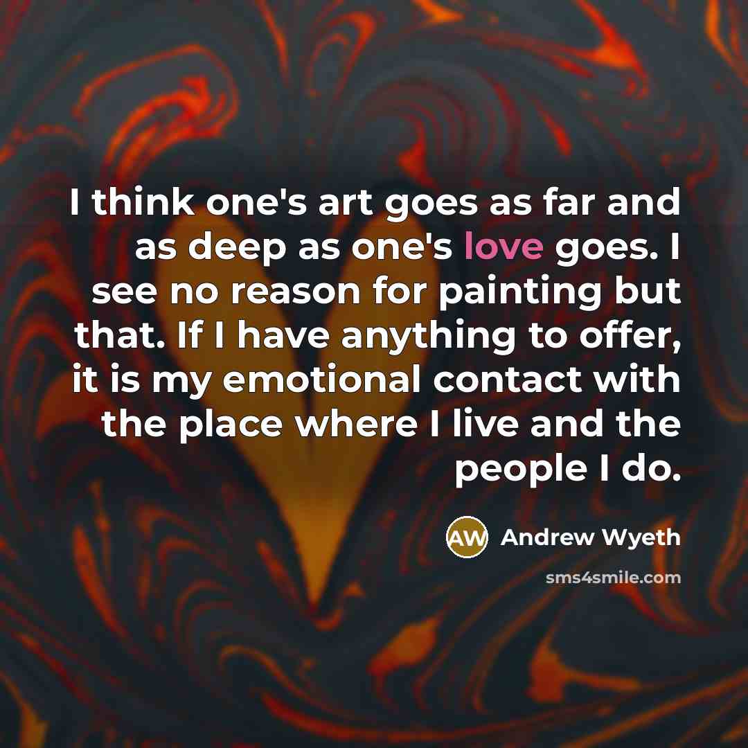 “I think one's art goes as far and as deep…” quote by Andrew Wyeth