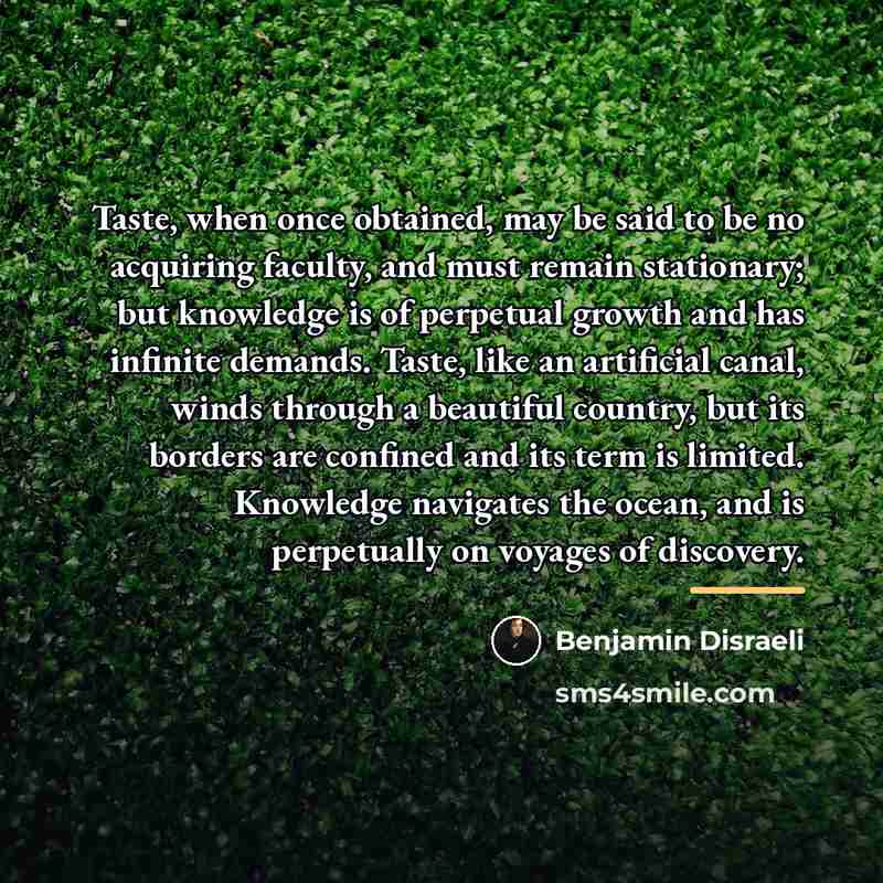 “Taste, when once obtained, may be said to be no…” quote by Benjamin Disraeli