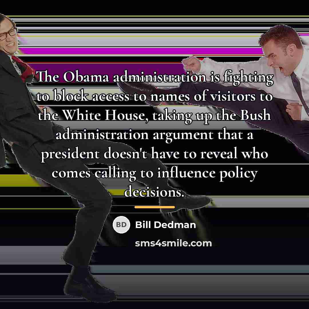“The Obama administration is fighting to block access to names…” quote by Bill Dedman