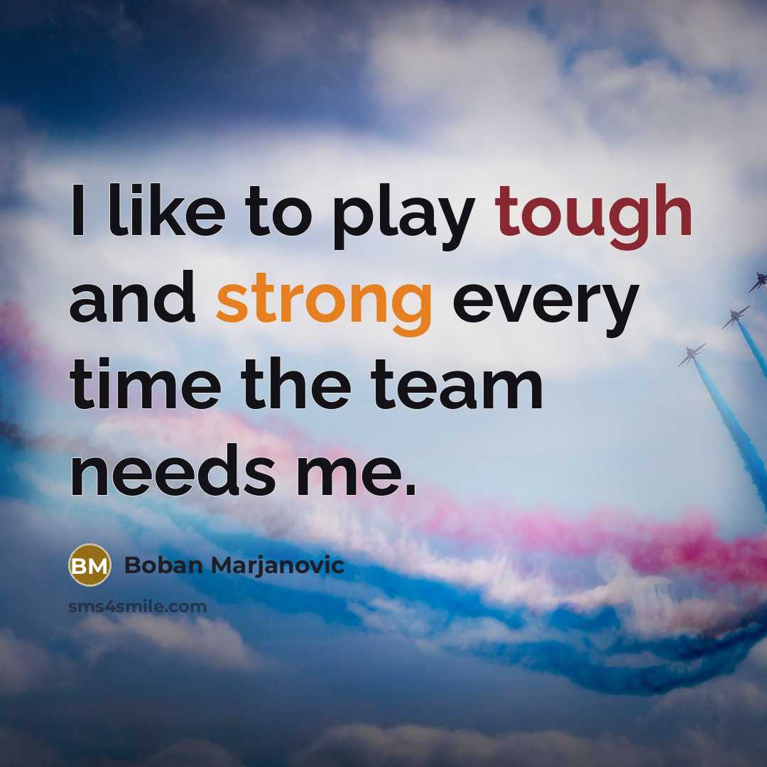 “I like to play tough and strong every time the…” quote by Boban Marjanovic