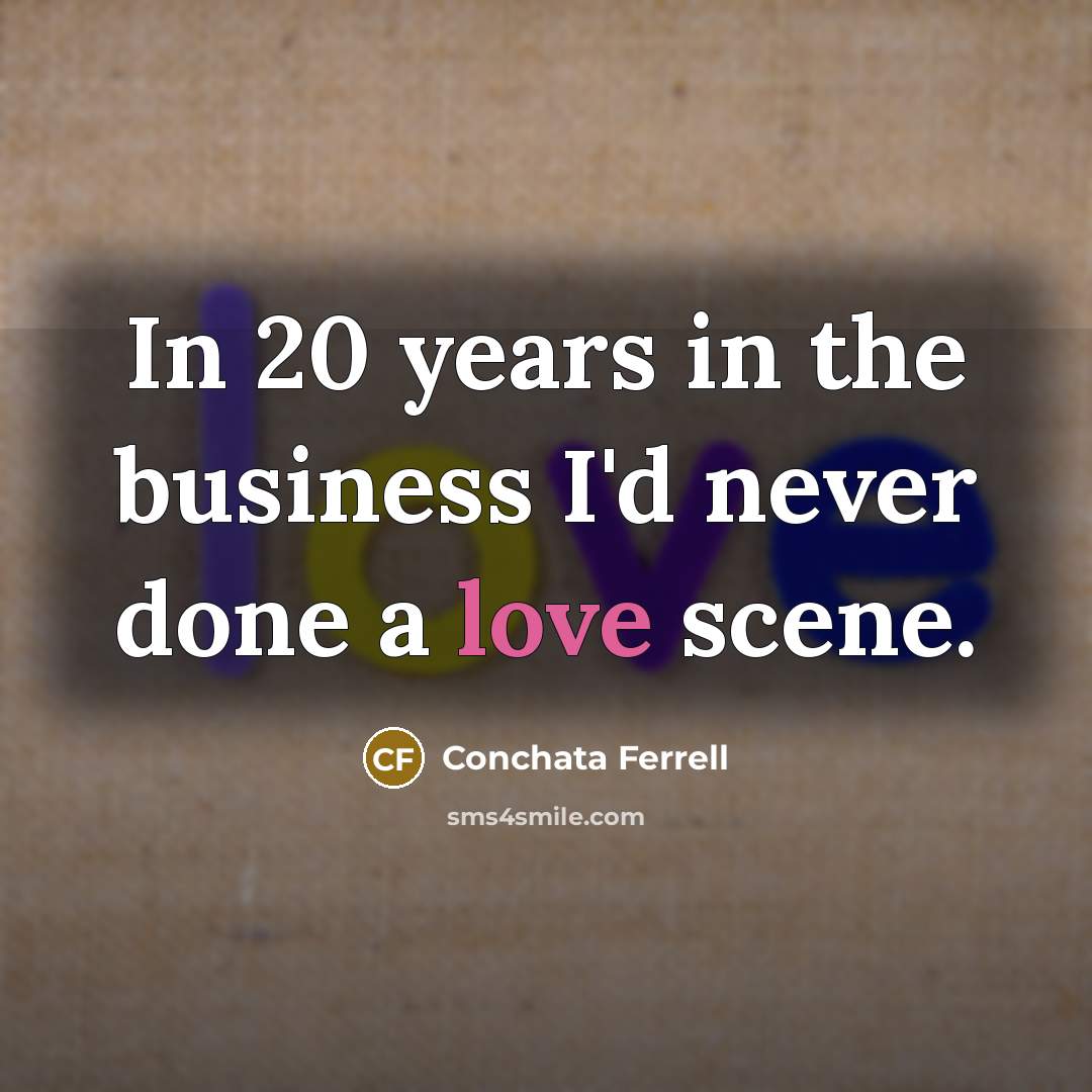 “In 20 years in the business I'd never done a…” quote by Conchata Ferrell
