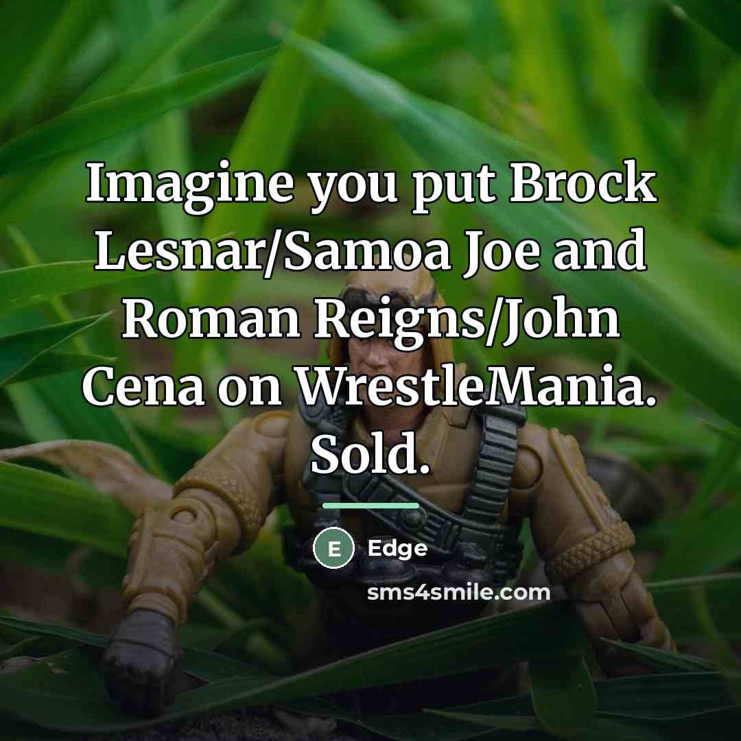 “Imagine you put Brock Lesnar/Samoa Joe and Roman Reigns/John Cena…” quote by Edge