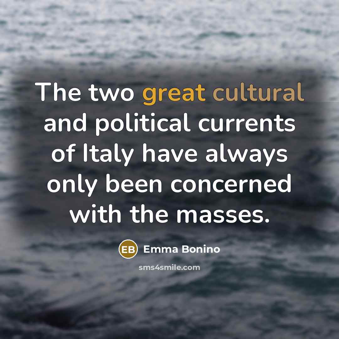 “The two great cultural and political currents of Italy have…” quote by Emma Bonino