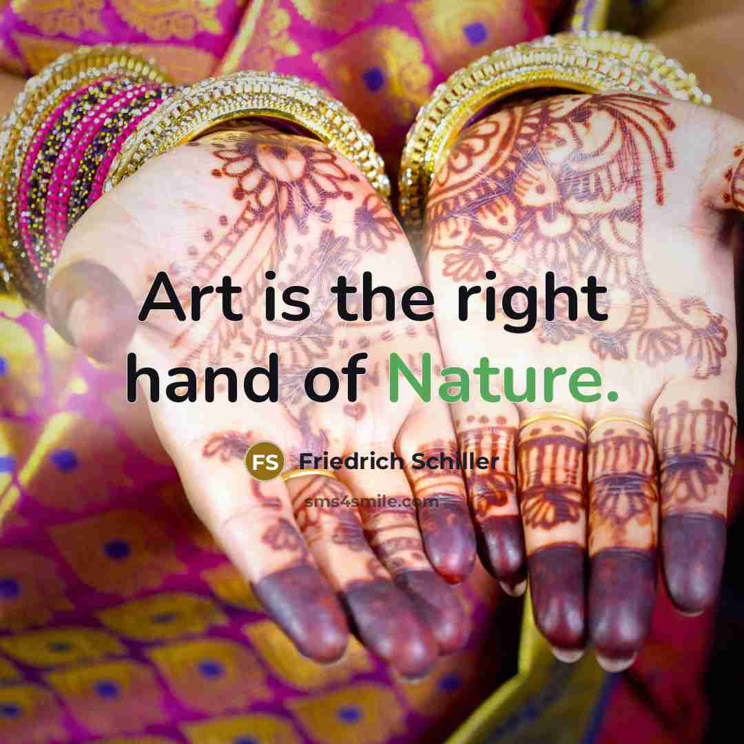 “Art is the right hand of Nature.…” quote by Friedrich Schiller