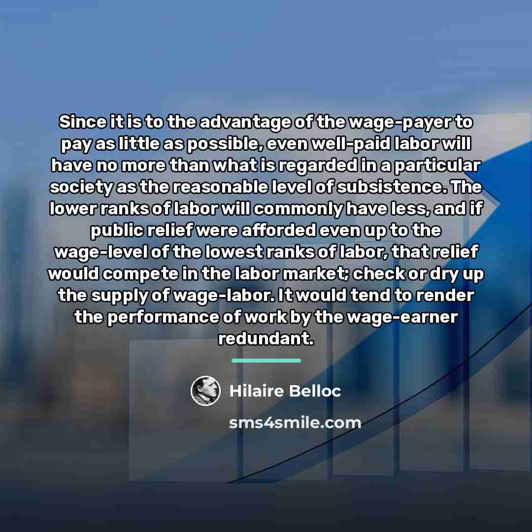 “Since it is to the advantage of the wage-payer to…” quote by Hilaire Belloc