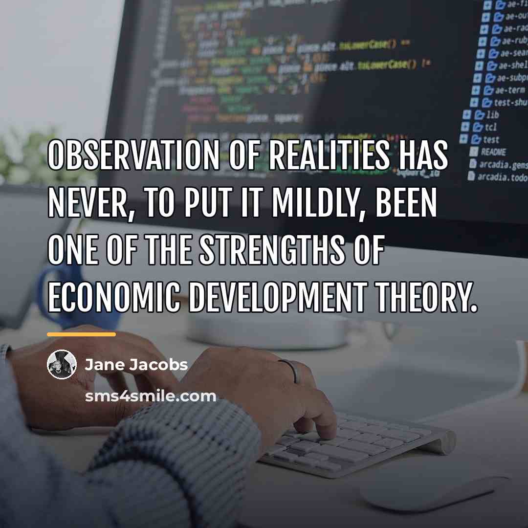 “observation of realities has never, to put it mildly, been…” quote by Jane Jacobs