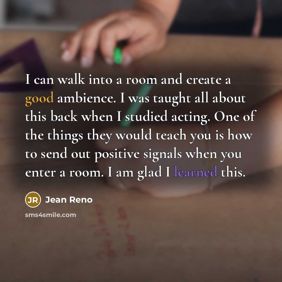 “I can walk into a room and create a good…” quote by Jean Reno