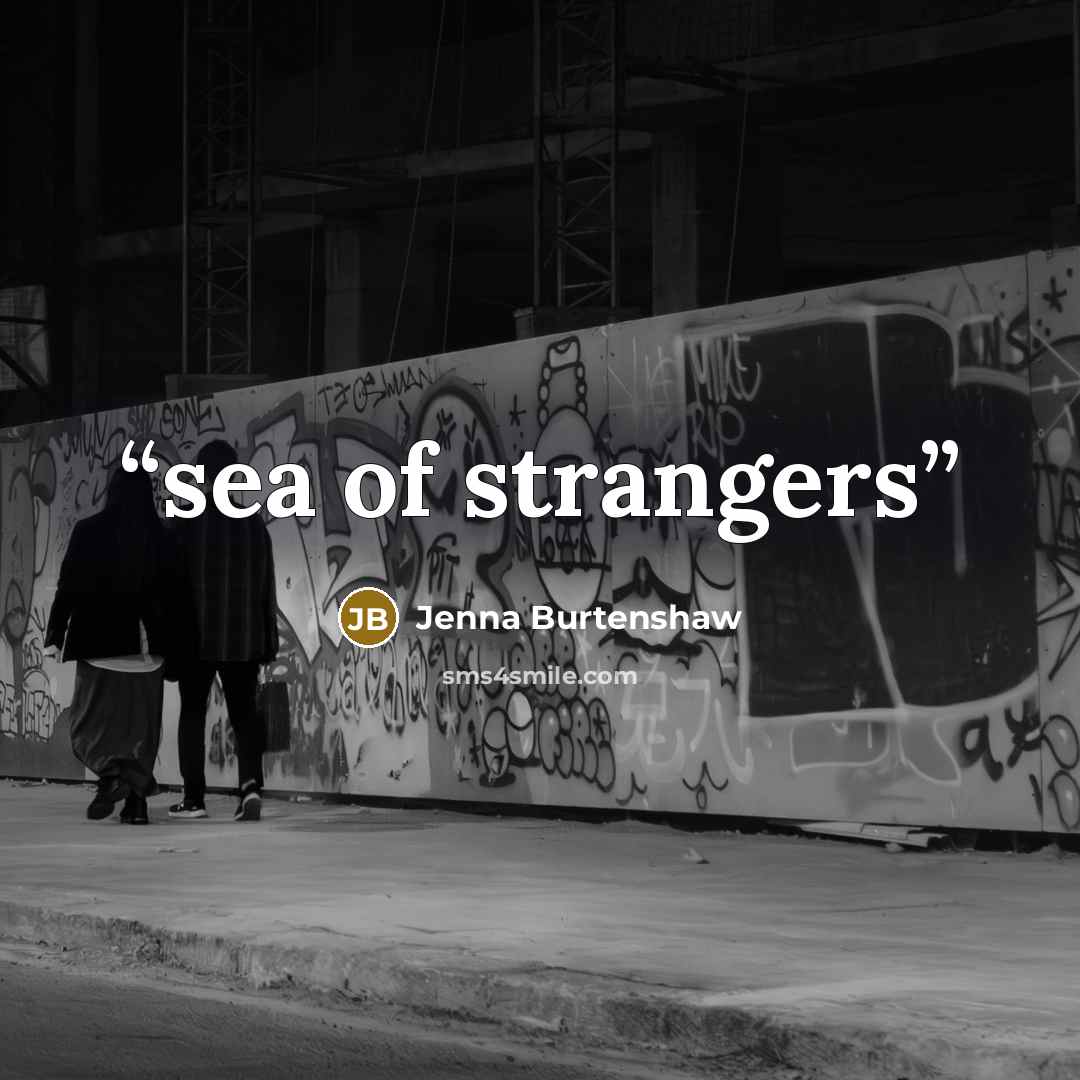 “sea of strangers” quote by Jenna Burtenshaw
