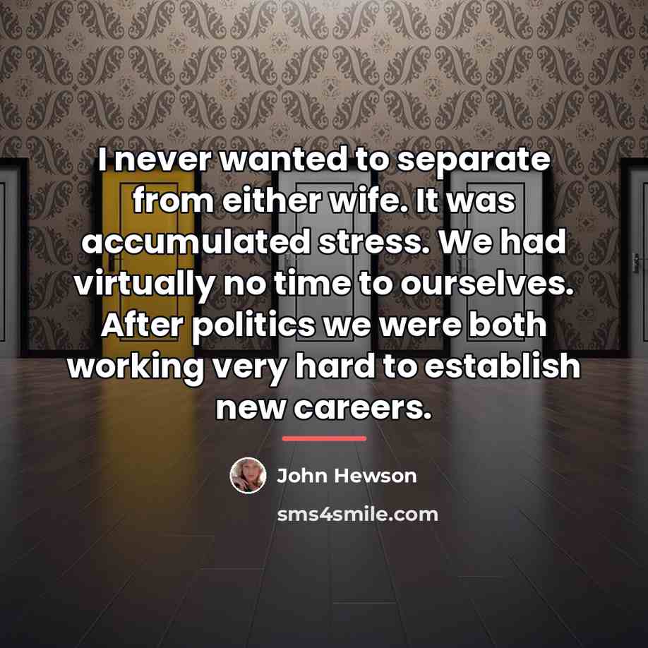 “I never wanted to separate from either wife. It was…” quote by John Hewson