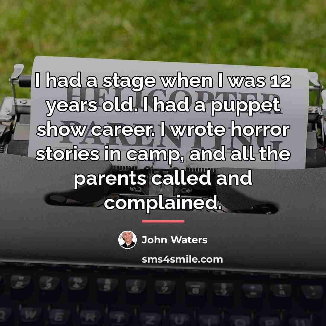 “I had a stage when I was 12 years old.…” quote by John Waters