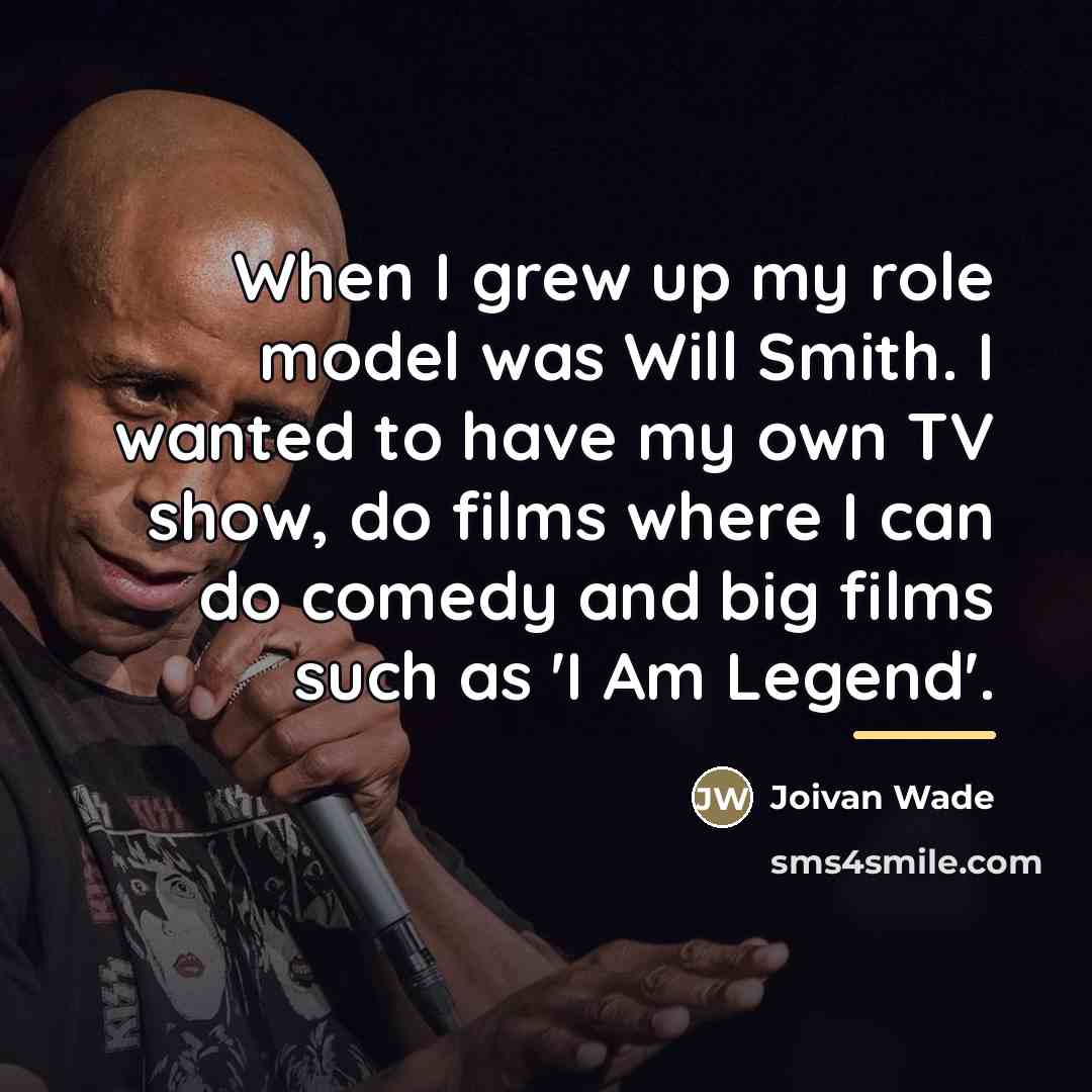 “When I grew up my role model was Will Smith.…” quote by Joivan Wade