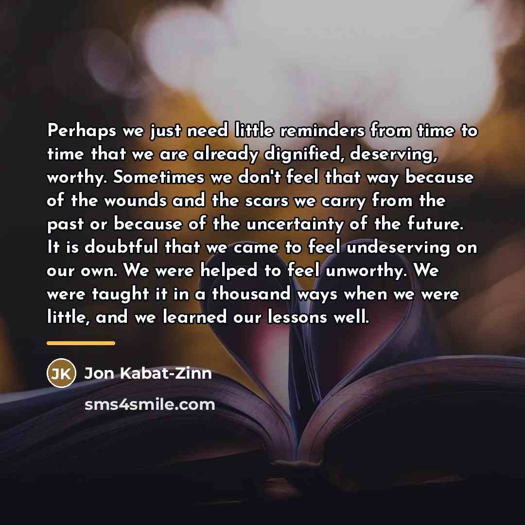 “Perhaps we just need little reminders from time to time…” quote by Jon Kabat-Zinn