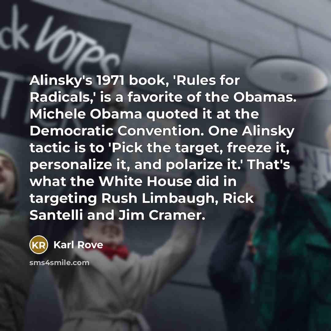 “Alinsky's 1971 book, 'Rules for Radicals,' is a favorite of…” quote by Karl Rove