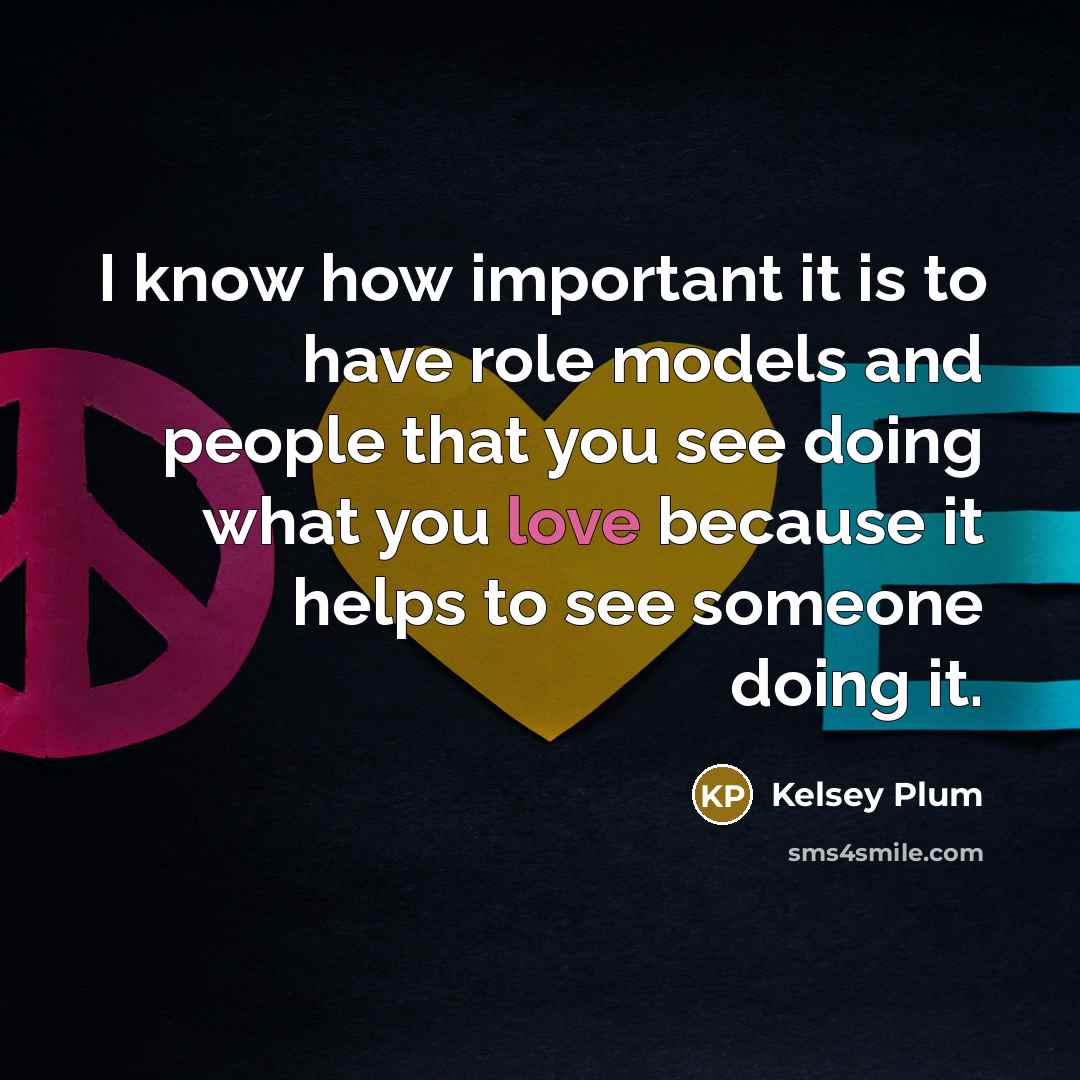 “I know how important it is to have role models…” quote by Kelsey Plum