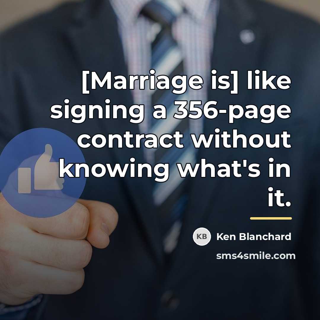 “[Marriage is] like signing a 356-page contract without knowing what's…” quote by Ken Blanchard