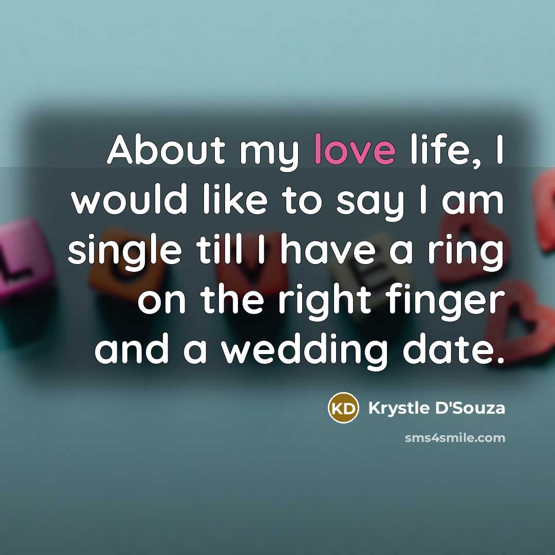 “About my love life, I would like to say I…” quote by Krystle D'Souza