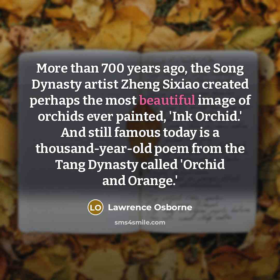 “More than 700 years ago, the Song Dynasty artist Zheng…” quote by Lawrence Osborne