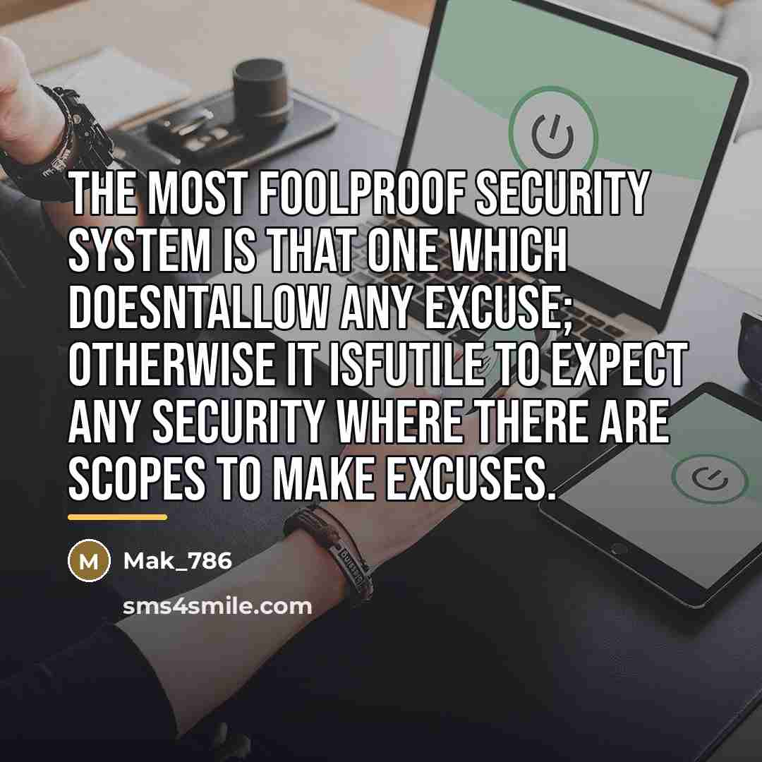 “The most foolproof security system is that one which doesntallow…” quote by Mak_786