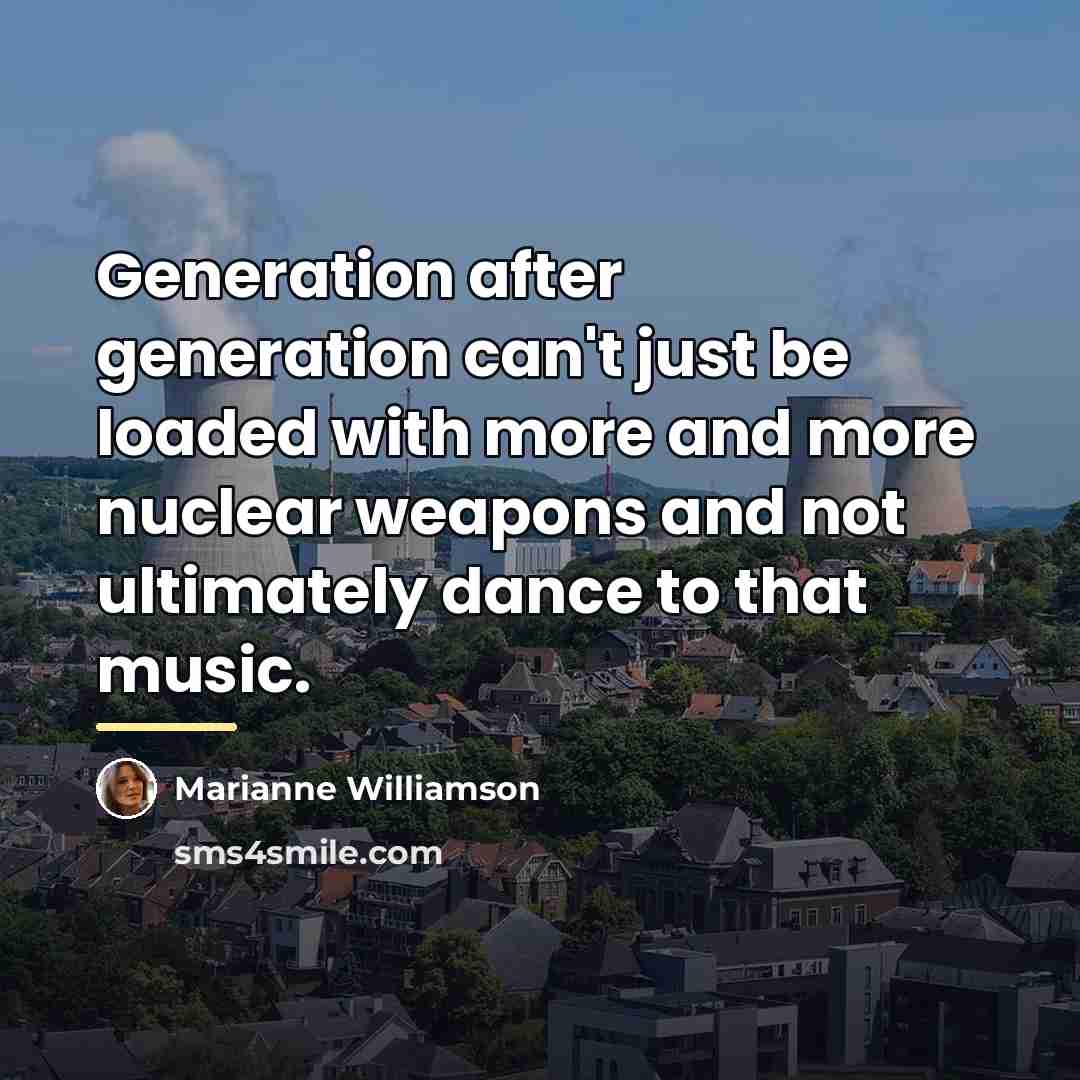 “Generation after generation can't just be loaded with more and…” quote by Marianne Williamson
