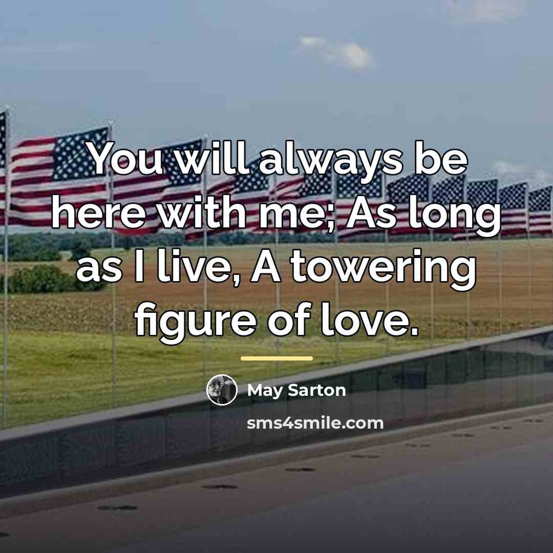 “You will always be here with me; As long as…” quote by May Sarton