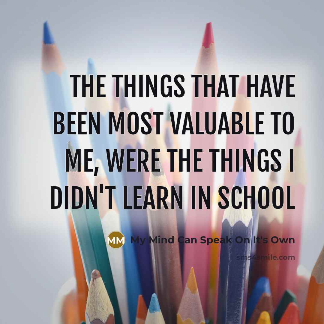 “The things that have been most valuable to me, were…” quote by My Mind Can Speak On It's Own