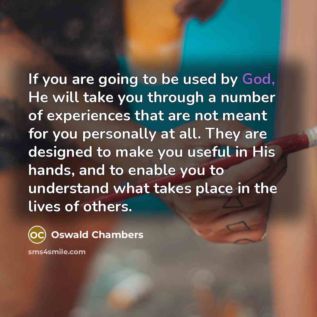 “If you are going to be used by God, He…” quote by Oswald Chambers