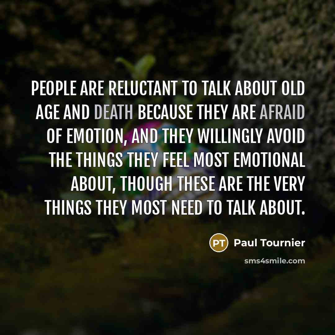 “People are reluctant to talk about old age and death…” quote by Paul Tournier