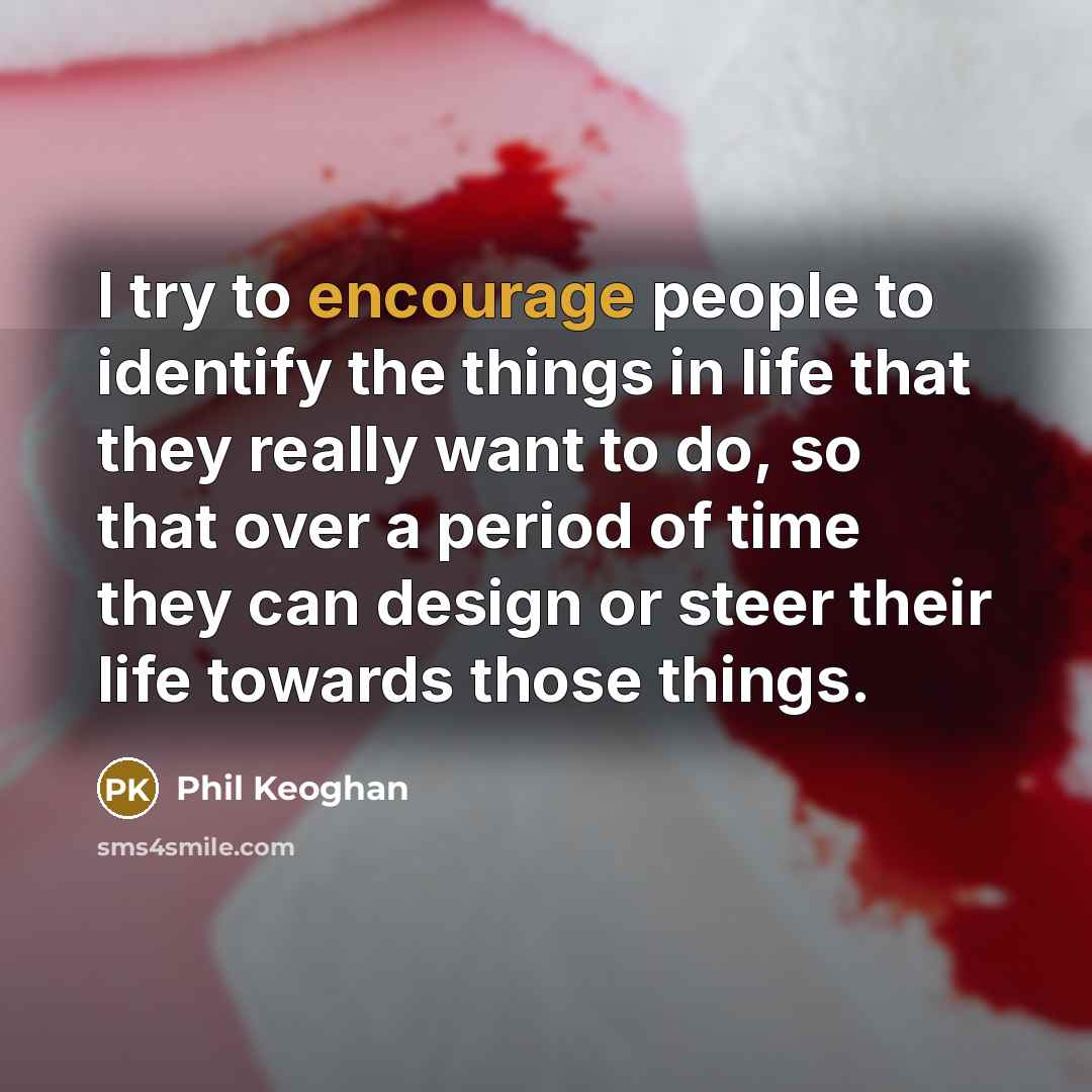“I try to encourage people to identify the things in…” quote by Phil Keoghan
