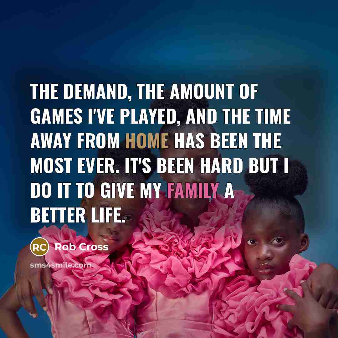 “The demand, the amount of games I've played, and the…” quote by Rob Cross
