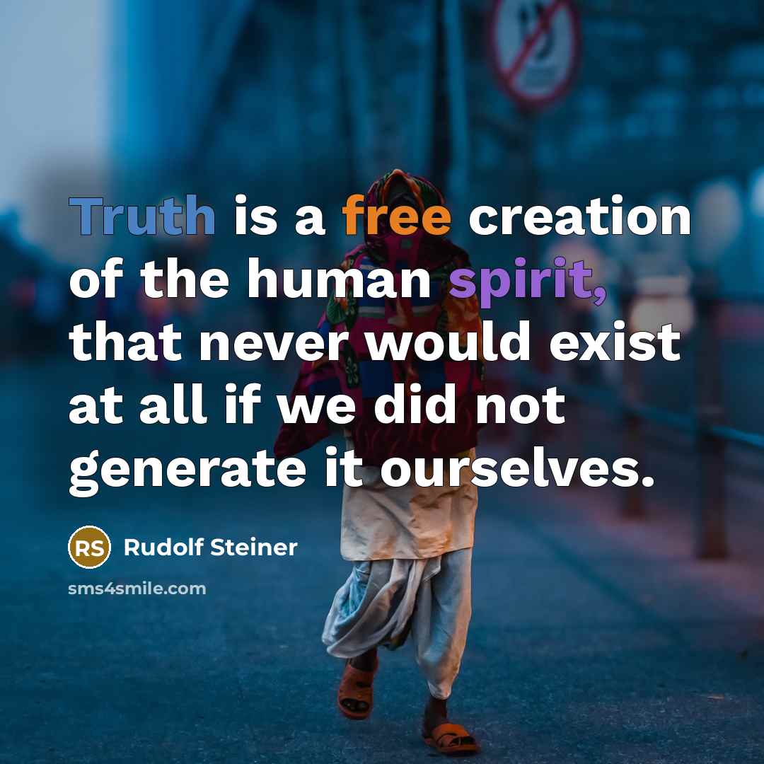 “Truth is a free creation of the human spirit, that…” quote by Rudolf Steiner