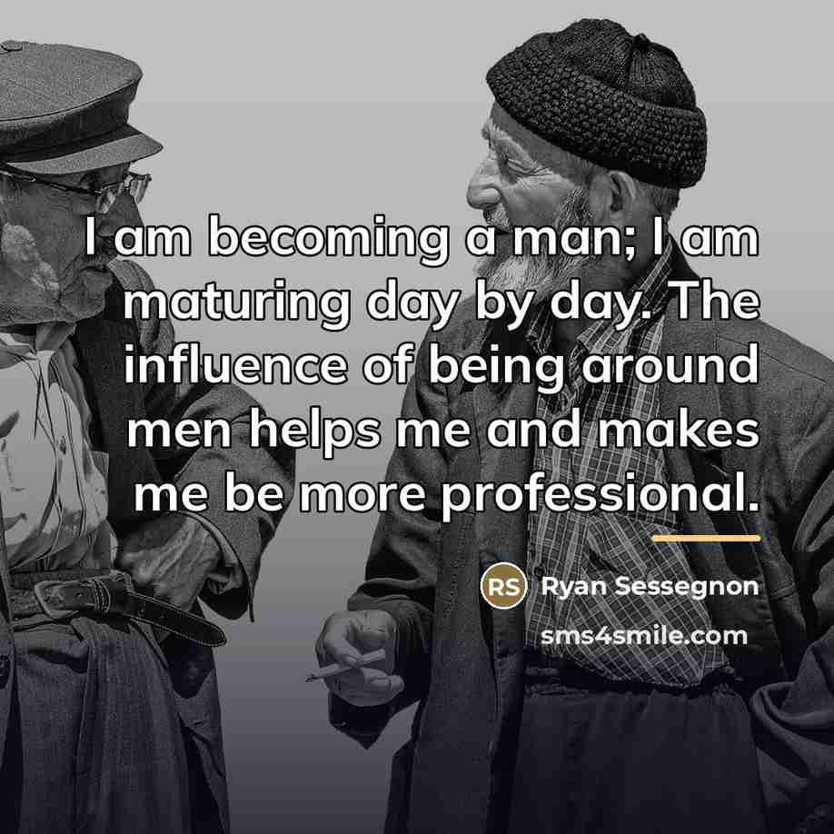 “I am becoming a man; I am maturing day by…” quote by Ryan Sessegnon