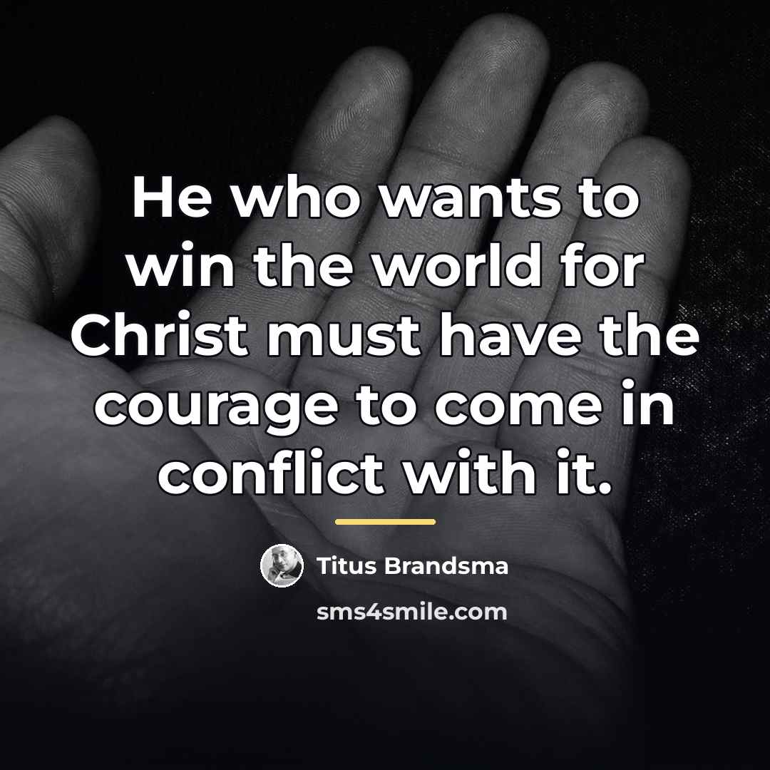 “He who wants to win the world for Christ must…” quote by Titus Brandsma