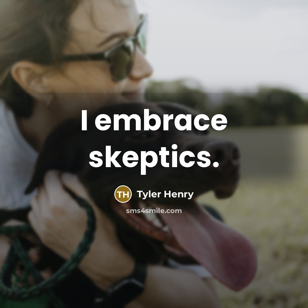 “I embrace skeptics.…” quote by Tyler Henry