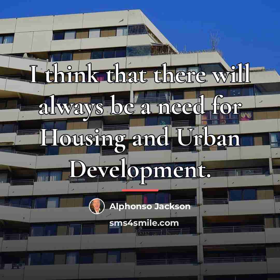 “I think that there will always be a need for…” quote by Alphonso Jackson
