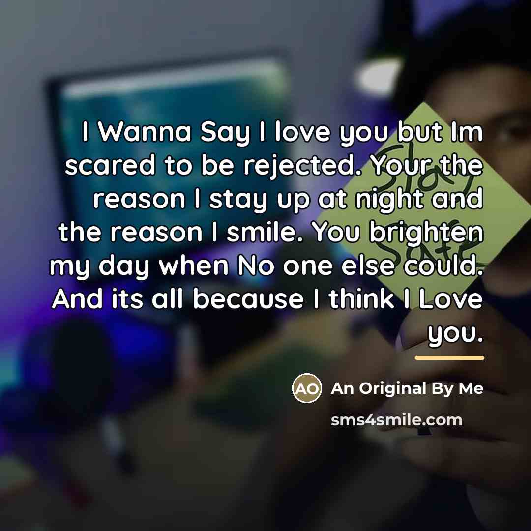“I Wanna Say I love you but Im scared to…” quote by An Original By Me