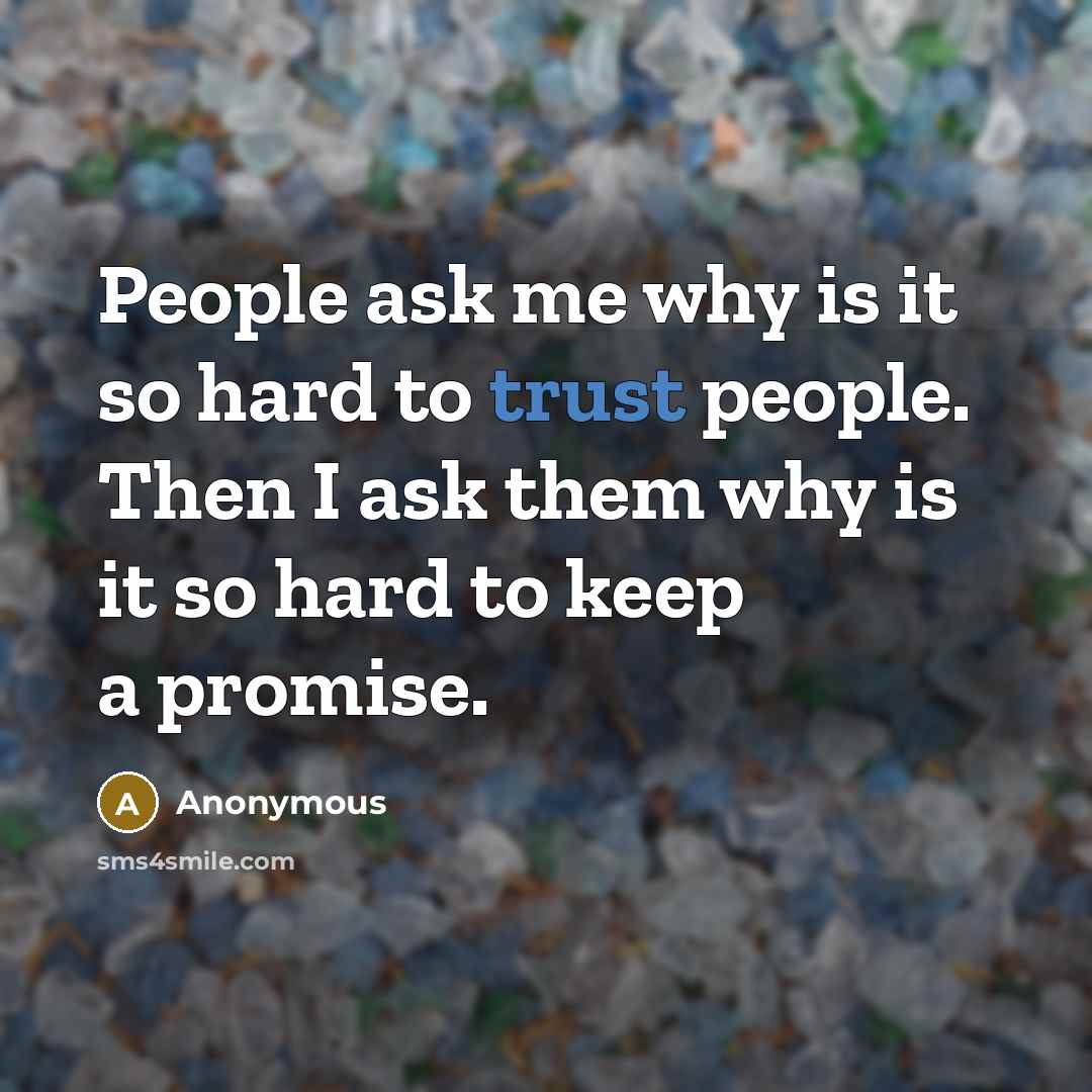 “People ask me why is it so hard to trust…” quote by Anonymous