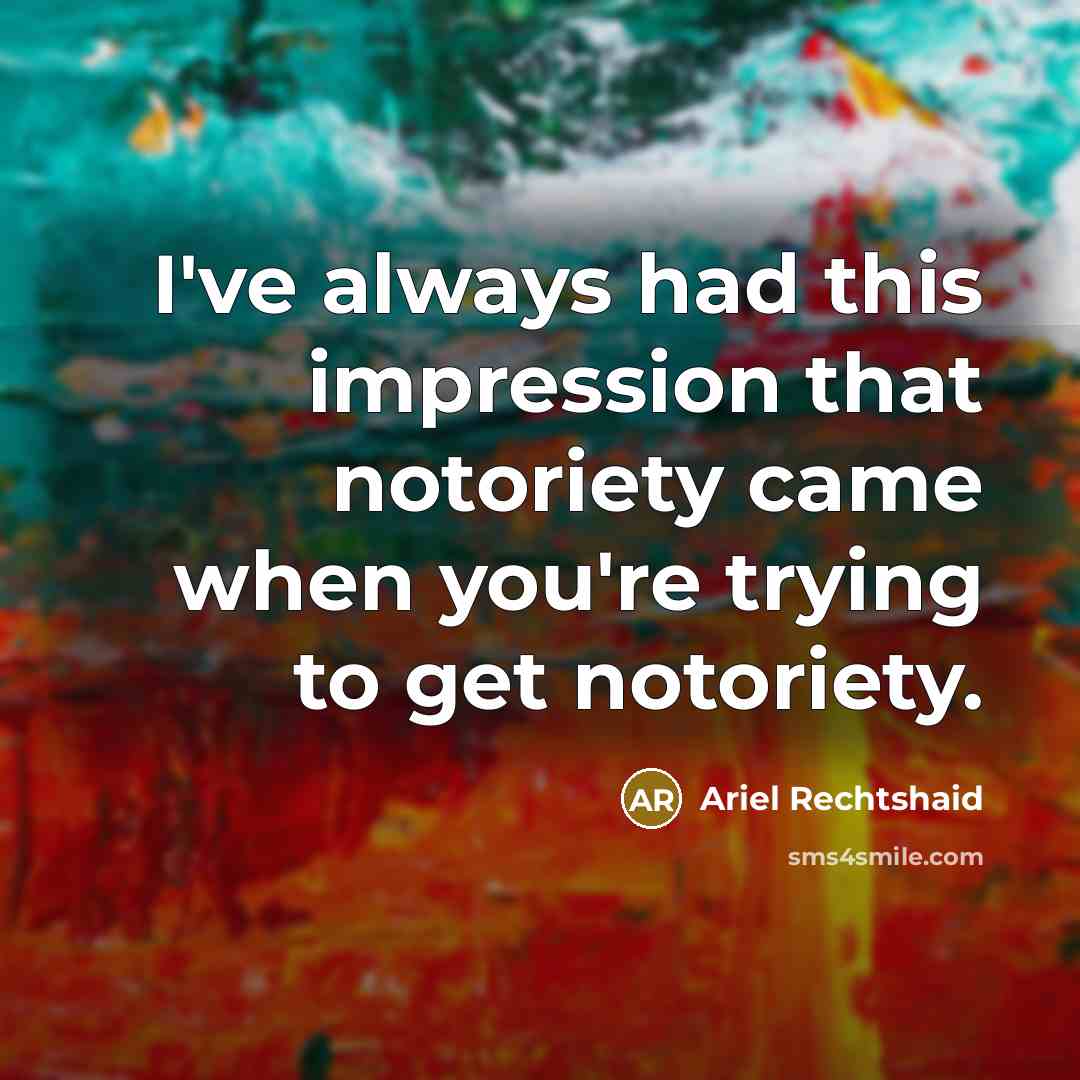 “I've always had this impression that notoriety came when you're…” quote by Ariel Rechtshaid