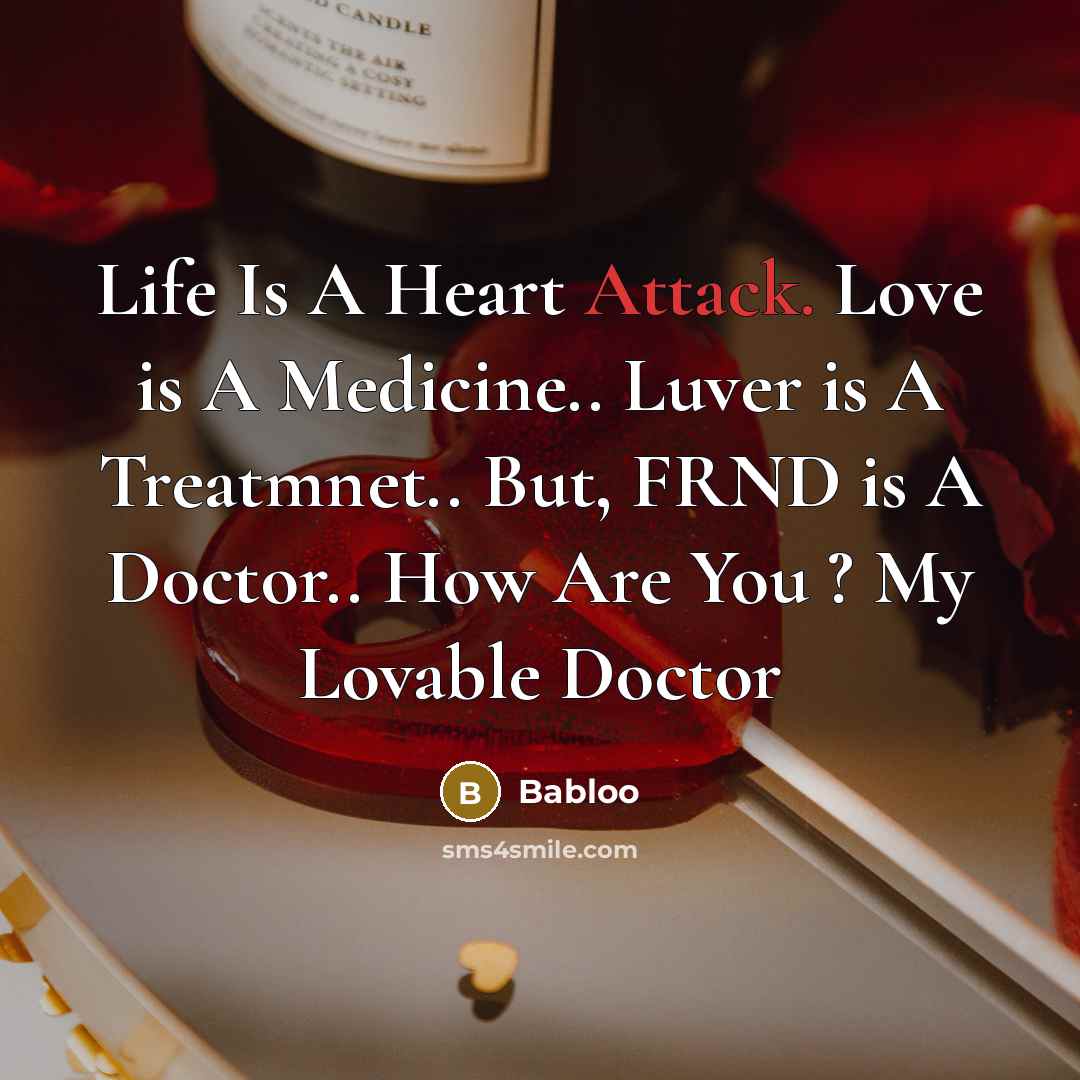 “Life Is A Heart Attack. Love is A Medicine.. Luver…” quote by Babloo