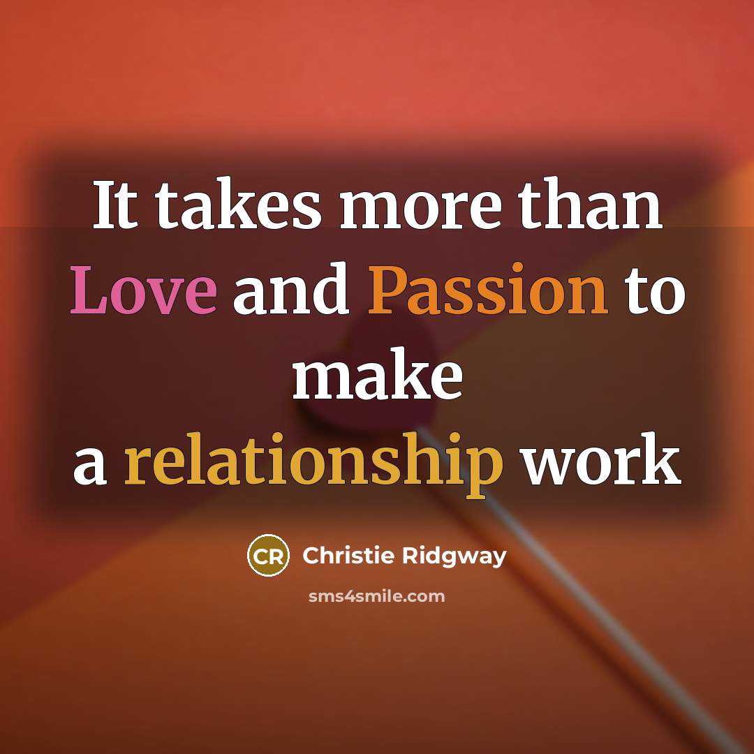 “It takes more than Love and Passion to make a…” quote by Christie Ridgway