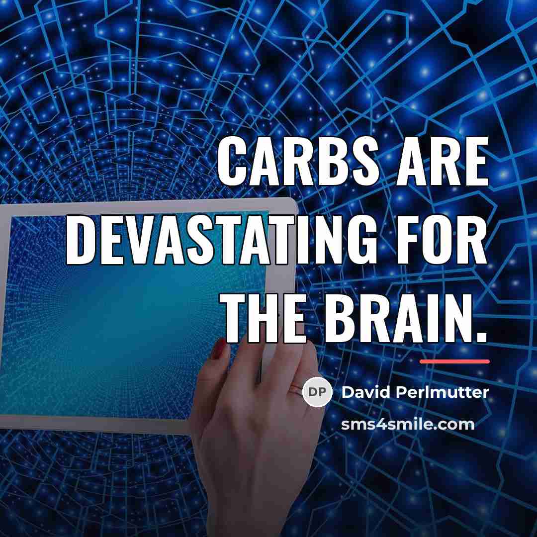 “Carbs are devastating for the brain.…” quote by David Perlmutter