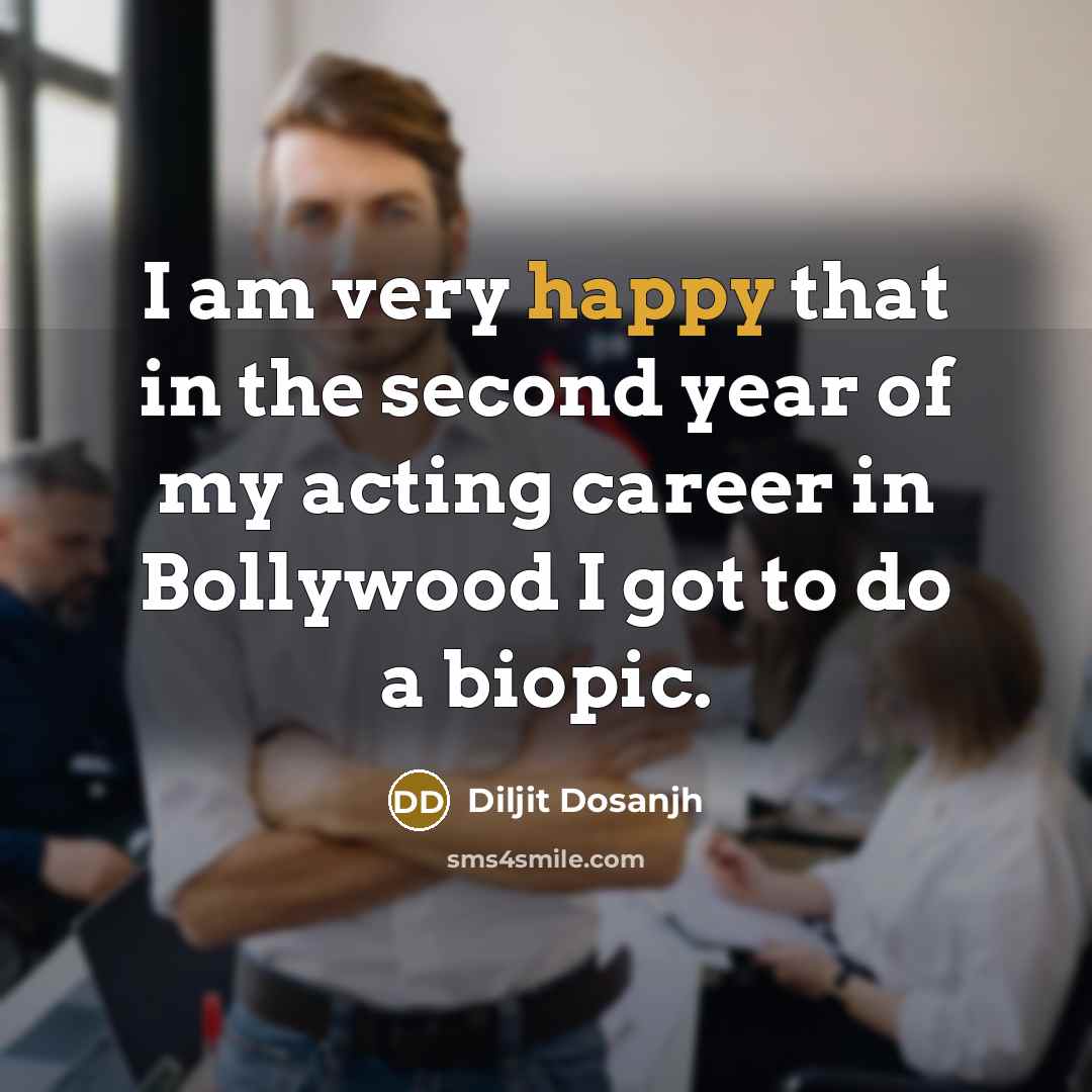 “I am very happy that in the second year of…” quote by Diljit Dosanjh