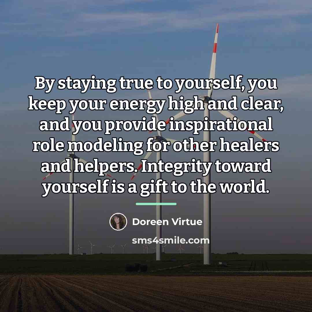 “By staying true to yourself, you keep your energy high…” quote by Doreen Virtue