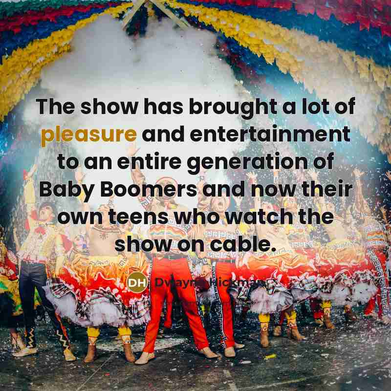 “The show has brought a lot of pleasure and entertainment…” quote by Dwayne Hickman