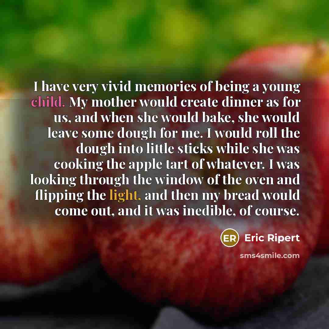 “I have very vivid memories of being a young child.…” quote by Eric Ripert